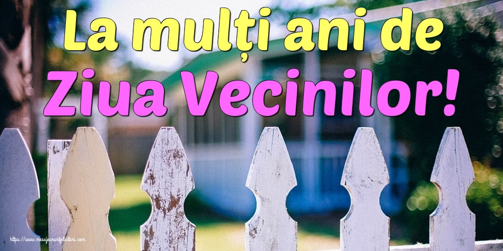 La mulți ani de Ziua Vecinilor!