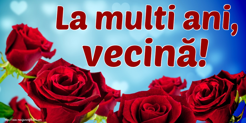 La multi ani, vecină!