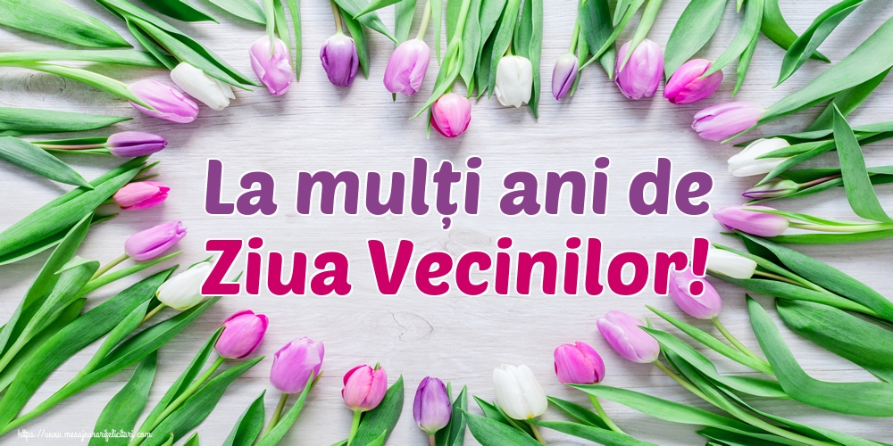 La mulți ani de Ziua Vecinilor!