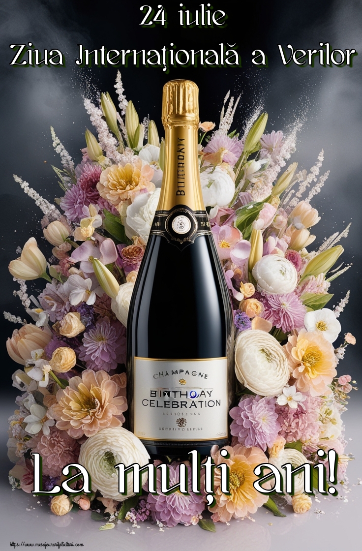 24 iulie Ziua Internaţională a Verilor La mulți ani!