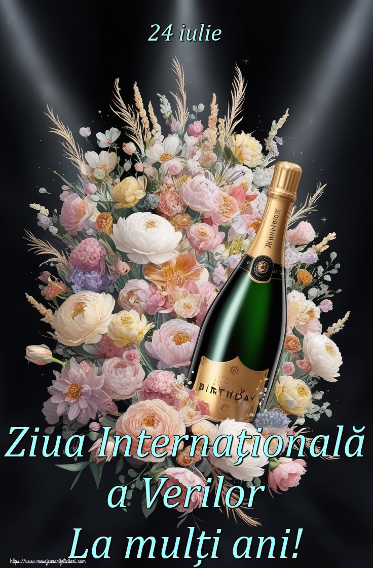 24 iulie Ziua Internaţională a Verilor La mulți ani!