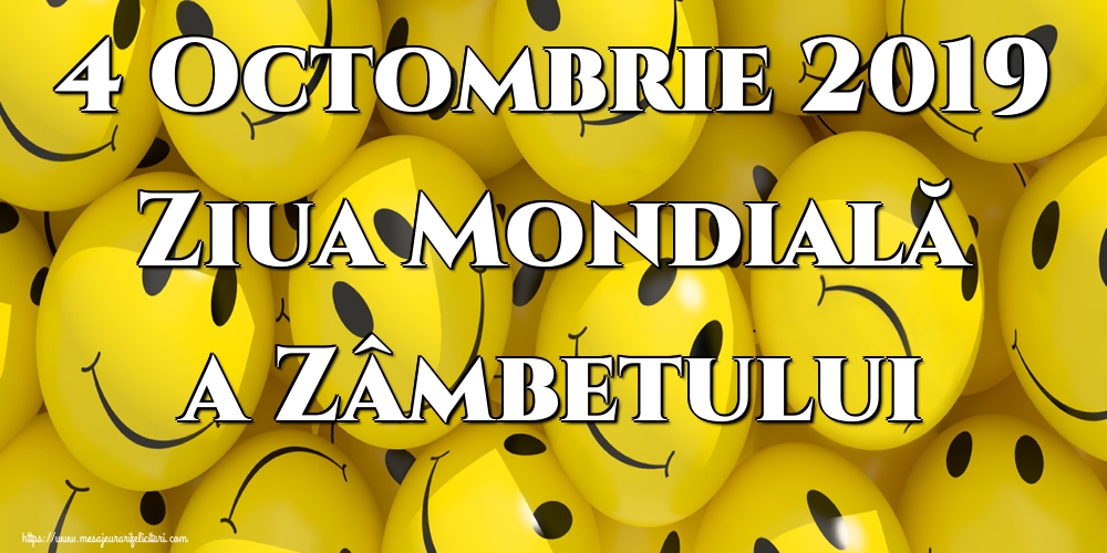 Felicitari de Ziua Zâmbetului - 4 Octombrie 2019 Ziua Mondială a Zâmbetului - mesajeurarifelicitari.com