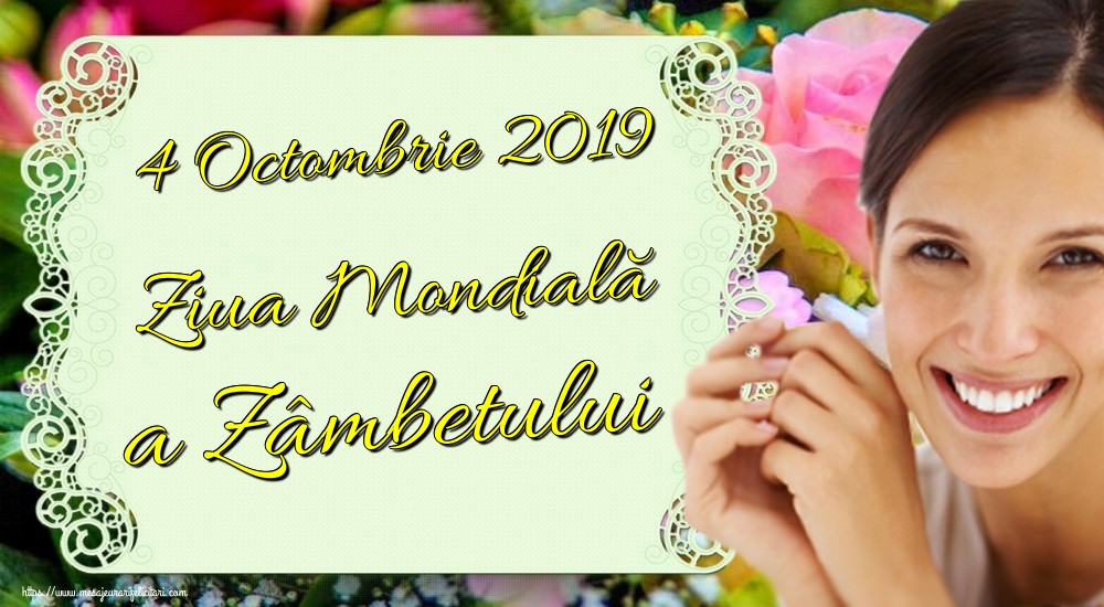 Felicitari de Ziua Zâmbetului - 4 Octombrie 2019 Ziua Mondială a Zâmbetului - mesajeurarifelicitari.com