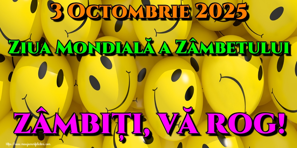 3 Octombrie 2025 Ziua Mondială a Zâmbetului ZÂMBIȚI, VĂ ROG!