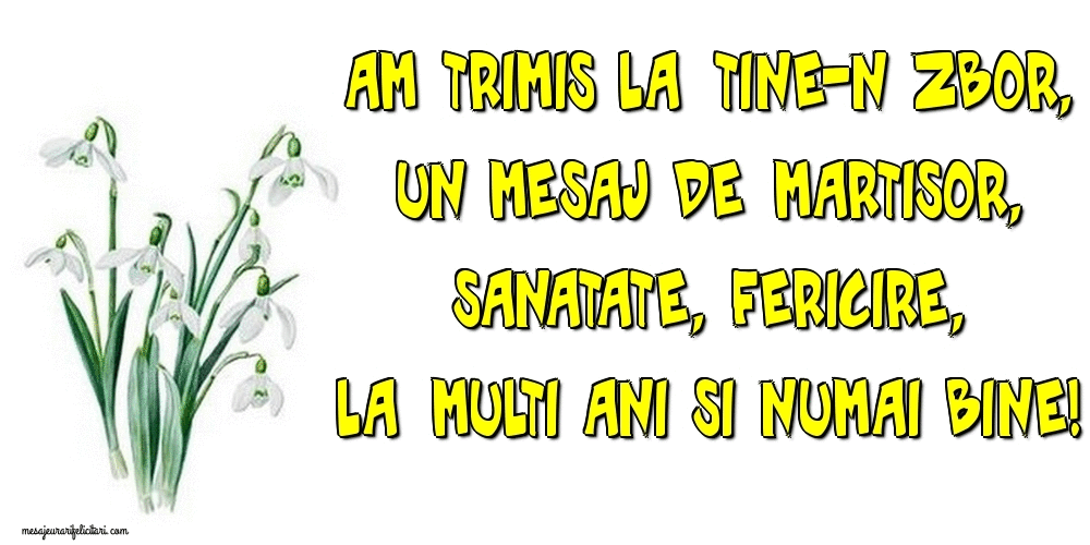 Felicitari animate de 1 Martie - Am trimis la tine-n zbor, un mesaj de martisor, sanatate, fericire, la multi ani si numai bine!