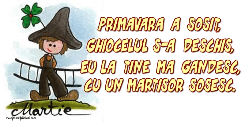 Cele mai apreciate felicitari animate de 1 Martie - Primavara a sosit, ghiocelul s-a deschis, eu la tine ma gandesc, cu un martisor sosesc.