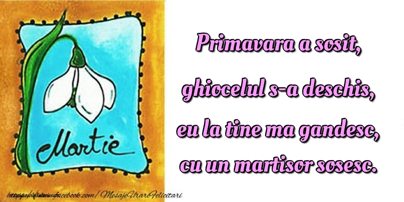 Felicitari animate de 1 Martie - Primavara a sosit, ghiocelul s-a deschis, eu la tine ma gandesc, cu un martisor sosesc.