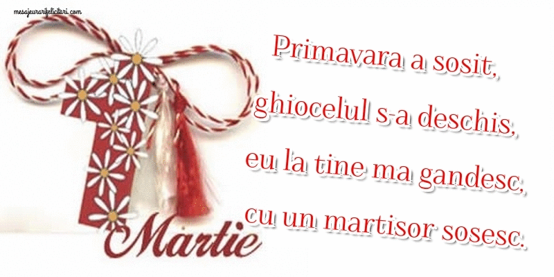 Felicitari animate de 1 Martie - Primavara a sosit, ghiocelul s-a deschis, eu la tine ma gandesc, cu un martisor sosesc.