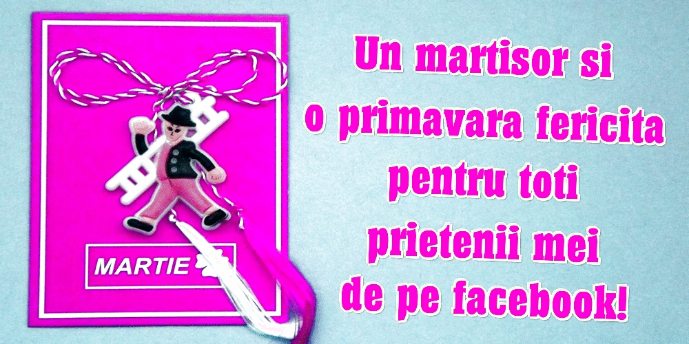 Felicitari animate de 1 Martie - Un martisor si o primavara fericita pentru toti prietenii mei de pe facebook!