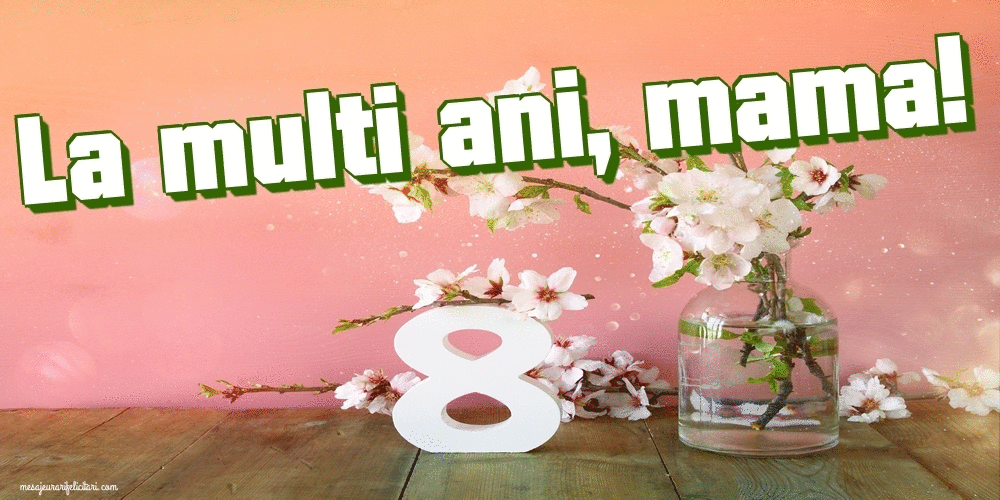 Cele mai apreciate felicitari animate de 8 Martie - La multi ani, mama!