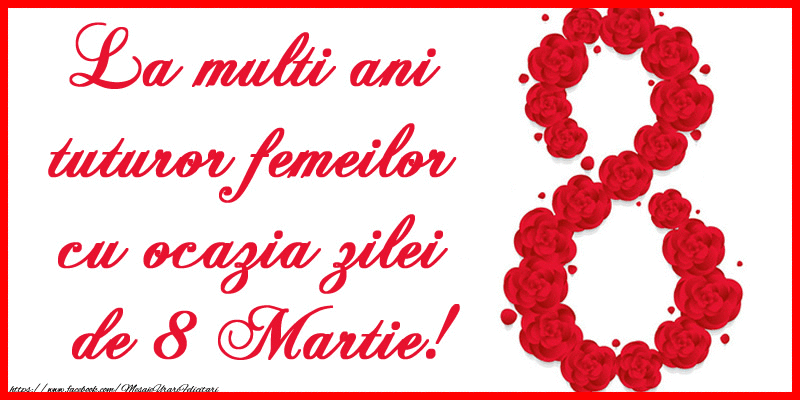Cele mai apreciate felicitari animate de 8 Martie - La mulţi ani tuturor femeilor cu ocazia zilei de 8 Martie!