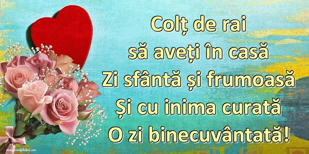 Felicitari animate de buna dimineata - Colț de rai să aveți în casă Zi sfântă și frumoasă Și cu inima curată O zi binecuvântată!