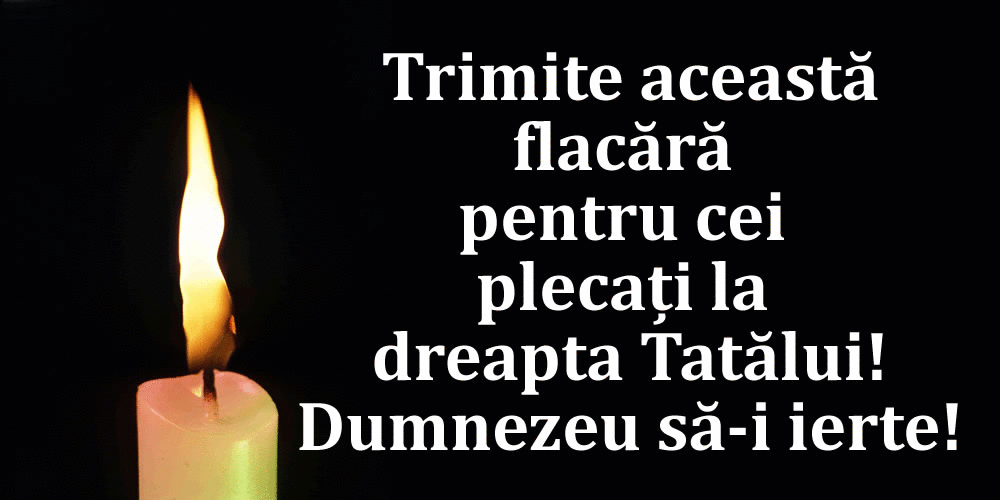 Cele mai apreciate felicitari animate de Comemorare - Trimite această flacără pentru cei plecați la dreapta Tatălui! Dumnezeu să-i ierte!
