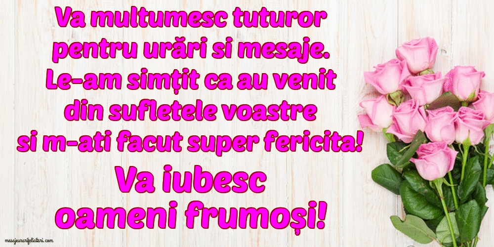 Multumire - Va multumesc tuturor pentru urări si mesaje