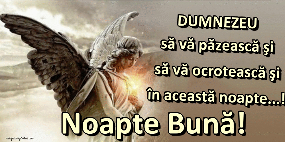 Noapte buna - DUMNEZEU să vă păzească şi să vă ocrotească şi în această noapte...! Noapte Bună!
