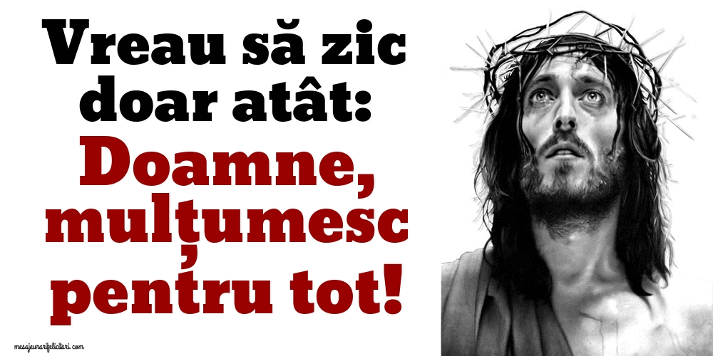 Felicitari animate religioase - Vreau să zic doar atât: Doamne, mulțumesc pentru tot!
