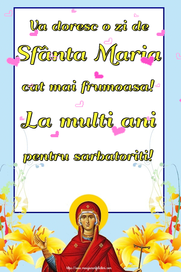Cele mai apreciate felicitari animate de Sfanta Maria Mica - Va doresc o zi de Sfânta Maria cat mai frumoasa! La multi ani pentru sarbatoriti!