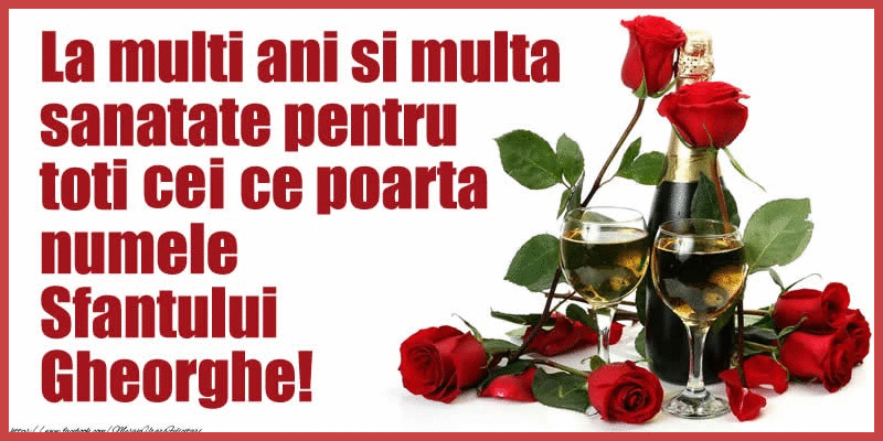 Felicitari animate de Sfantul Gheorghe - La multi ani si multa sanatate pentru toti cei ce poarta numele Sfantului  Gheorghe!