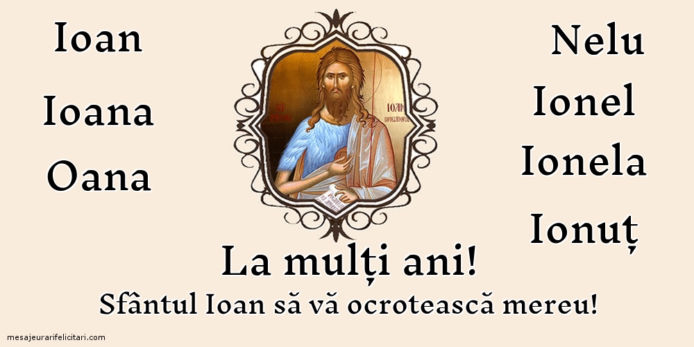 Sfantul Ioan - La mulți ani de Sfântul Ioan!