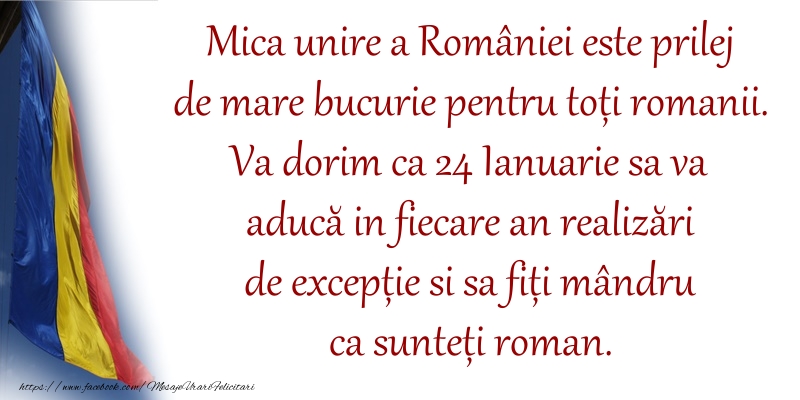 Mica unire a României este prilej de mare bucurie pentru toți romanii