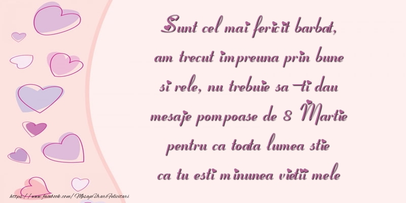 Mesaje de 8 Martie - Tu esti minunea vietii mele - mesajeurarifelicitari.com