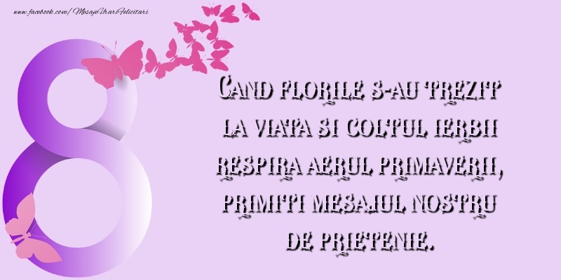 Mesaje de 8 Martie - Ziua de 8 martie sa-ti aduca multa sanatate, fericire, intelegere in casa, multi bani, impliniri pe toate planurile! - mesajeurarifelicitari.com