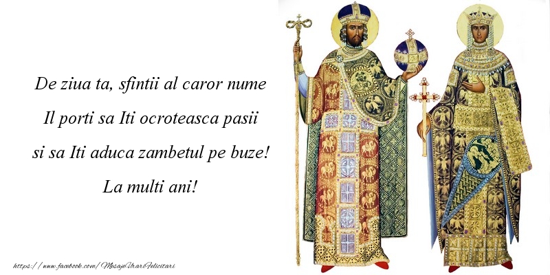 Mesaje de Sfintii Constantin si Elena - De ziua ta, sfintii al caror nume Il porti sa Iti ocroteasca pasii - mesajeurarifelicitari.com