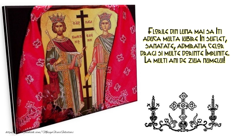 Mesaje de Sfintii Constantin si Elena - Florile din luna mai sa Iti aduca multa iubire In suflet - mesajeurarifelicitari.com