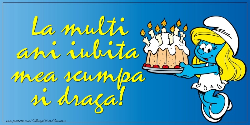 Mesaje de la multi ani - La multi ani iubita mea scumpa si draga! - mesajeurarifelicitari.com