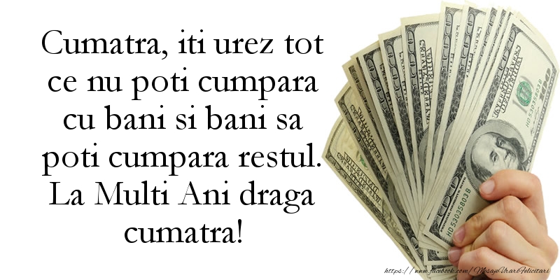 Mesaje de la multi ani pentru Cumatra - Cumatra, iti urez tot ce nu poti cumpara cu bani - mesajeurarifelicitari.com