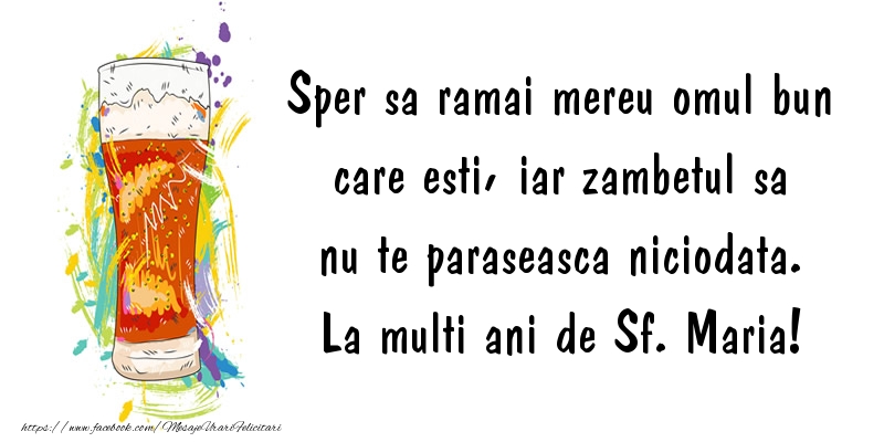 Mesaje de Sfanta Maria - Sper sa ramai mereu omul bun care esti - mesajeurarifelicitari.com