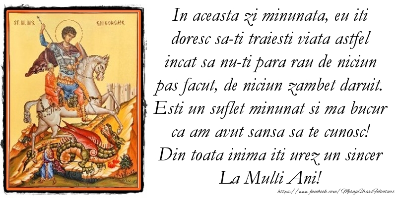 Mesaje de Sfantul Gheorghe - In aceasta zi minunata, eu iti doresc sa-ti traiesti viata astfel incat sa nu-ti para rau de niciun pas facut - mesajeurarifelicitari.com