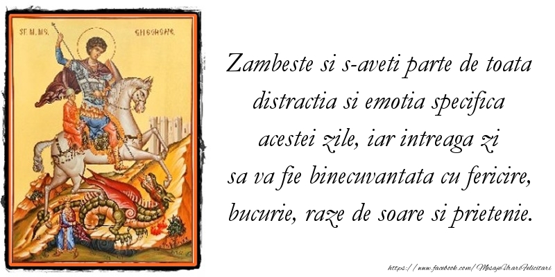 Mesaje de Sfantul Gheorghe - Zambeste si s-aveti parte de toata distractia si emotia specifica acestei zile - mesajeurarifelicitari.com