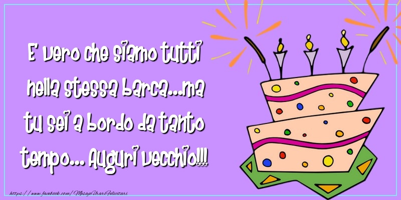 Mesaje de zi de nastere in Italiana - Auguri vecchio!!! - mesajeurarifelicitari.com
