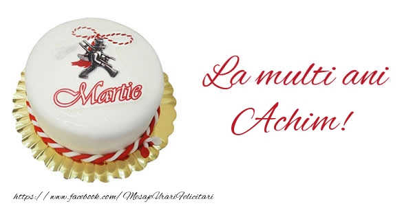 Felicitari de 1 Martie - Martisor & Tort | 1 martie La multi ani  Achim!