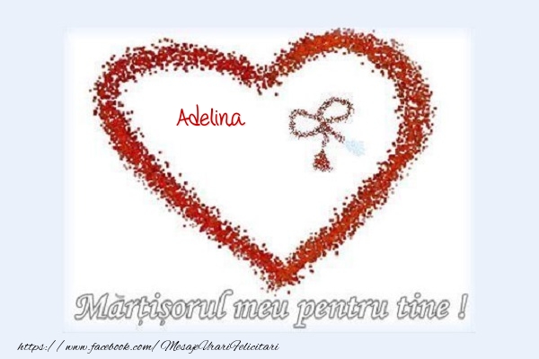 Felicitari de 1 Martie - ❤️❤️❤️ Inimioare | Martisorul meu pentru tine Adelina