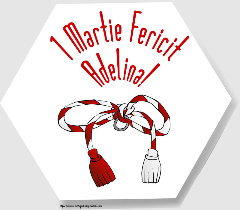 Felicitari de 1 Martie - Martisor | 1 Martie Fericit Adelina!