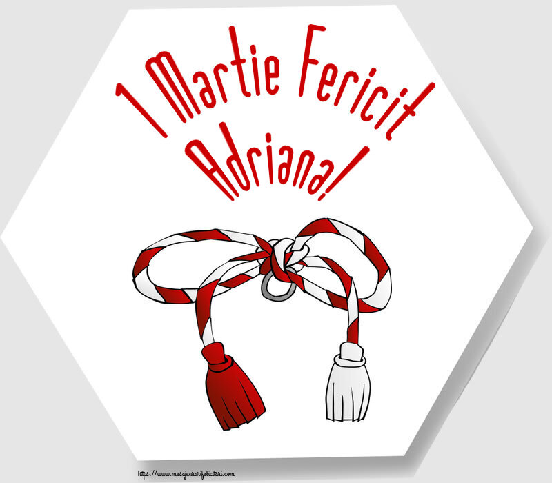 Felicitari de 1 Martie - Martisor | 1 Martie Fericit Adriana!