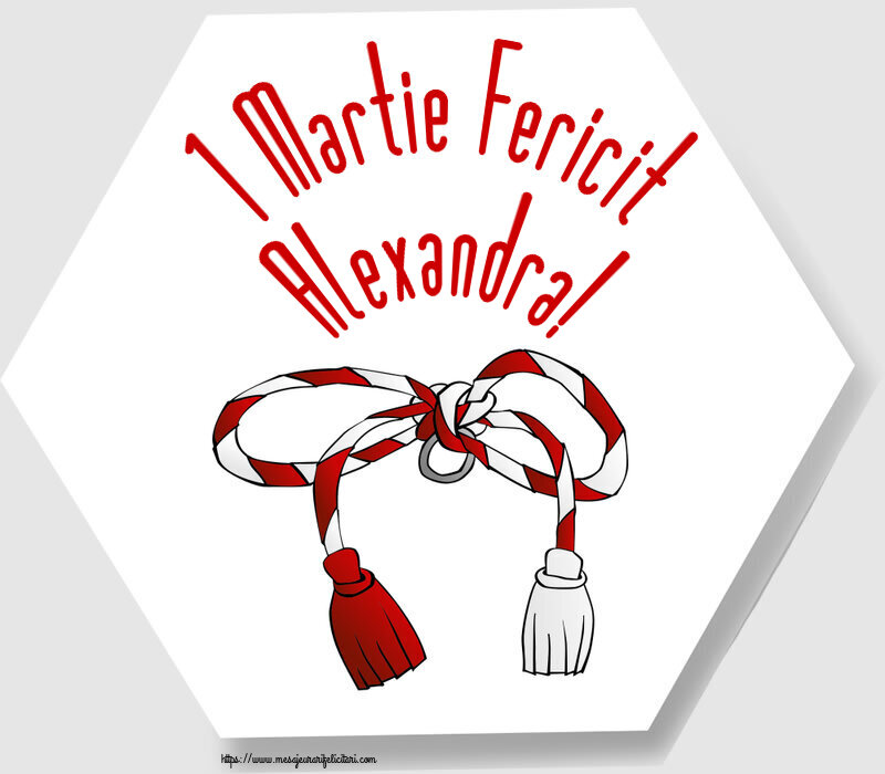 Felicitari de 1 Martie - 1 Martie Fericit Alexandra!