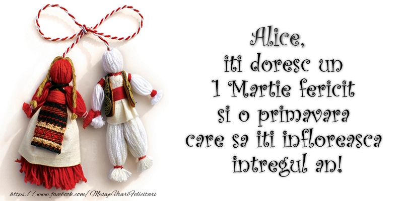 Felicitari de 1 Martie - Alice iti doresc un 1 Martie  fericit si o primavara care sa iti infloreasca intregul an!