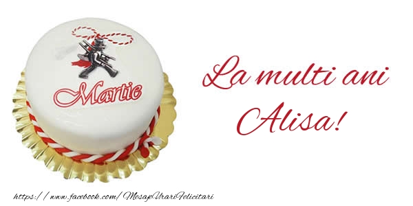 Felicitari de 1 Martie - 1 martie La multi ani  Alisa!
