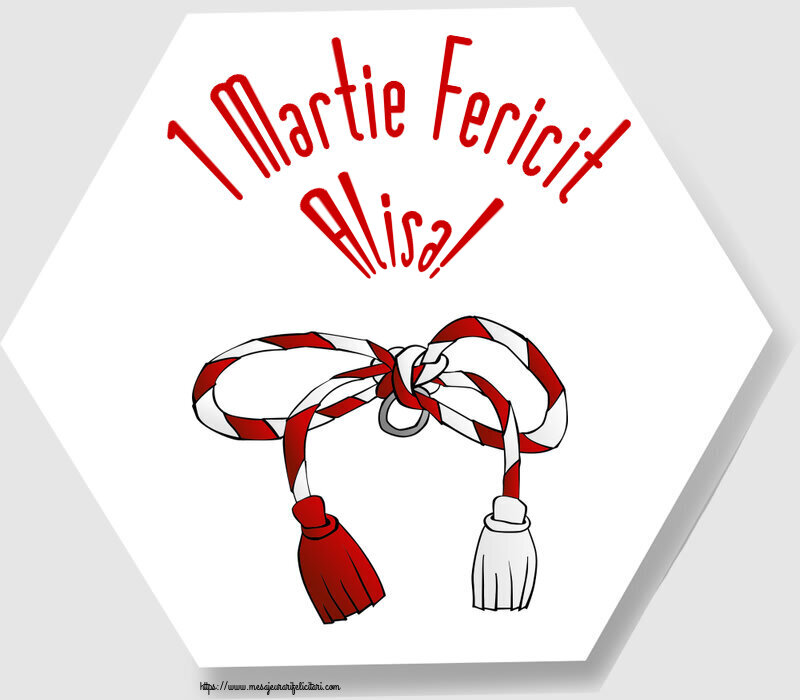 Felicitari de 1 Martie - Martisor | 1 Martie Fericit Alisa!