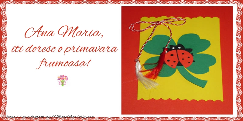 Felicitari de 1 Martie - Martisor & Buburuza | Ana Maria iti doresc o primavara frumoasa!