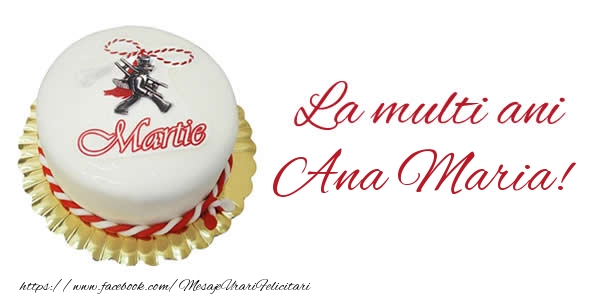 Felicitari de 1 Martie - 1 martie La multi ani  Ana Maria!
