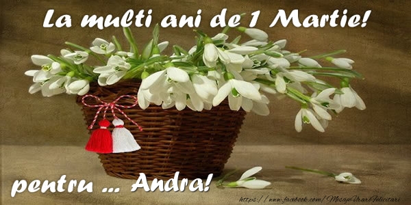 Felicitari de 1 Martie - Ghiocei | La multi ani de 1 Martie! pentru Andra