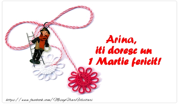 Felicitari de 1 Martie - Martisor | Arina iti doresc un 1 Martie fericit!