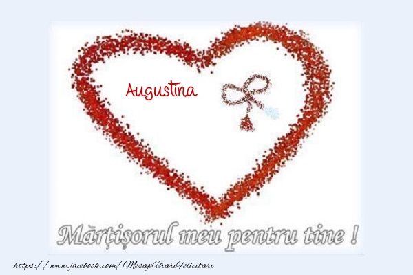 Felicitari de 1 Martie - ❤️❤️❤️ Inimioare | Martisorul meu pentru tine Augustina
