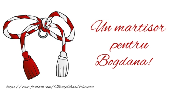 Felicitari de 1 Martie - Snur | Un martisor pentru Bogdana!