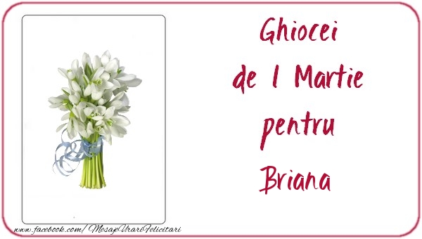 Felicitari de 1 Martie - Ghiocei de 1 Martie pentru Briana