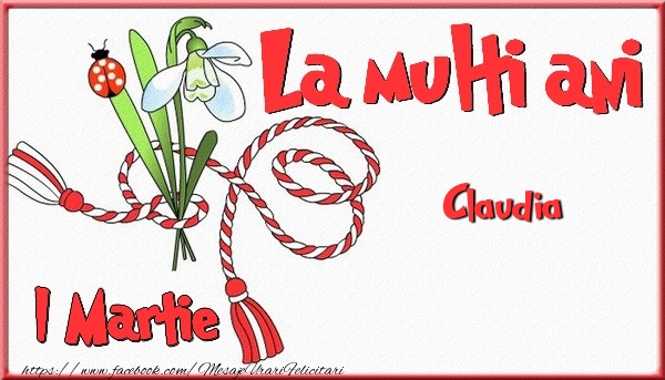 Felicitari de 1 Martie - 1 Martie, La multi ani Claudia. Cu drag